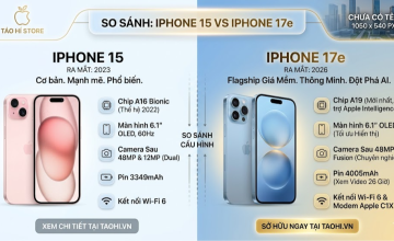 Đang dùng iPhone 15, có nên lên đời iPhone 17e tại Táo Hí Store?