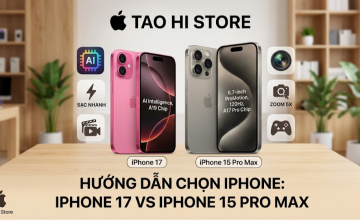 iPhone 17 và iPhone 15 Pro Max: Nên chọn AI thông minh hay Màn hình lớn đẳng cấp?